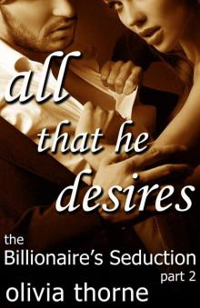 All That He Desires (The Billionaire's Seduction Part 2) Read online