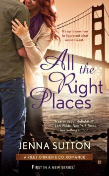 All the Right Places (RILEY O'BRIEN & CO #1) Read online