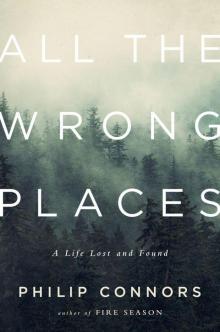 All the Wrong Places: A Life Lost and Found Read online