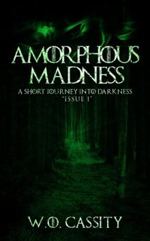 Amorphous Madness: A Short Journey Into Darkness Issue 1 Read online
