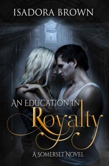 An Education in Royalty: A Somerset Novel (Somerset Series Book 1) Read online