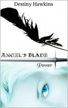 Angel's Blade: Power (Angel Series Book 1) Read online