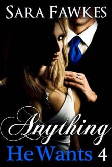 Anything He Wants 4: Collateral Damage (Dominated by the Billionaire) Read online