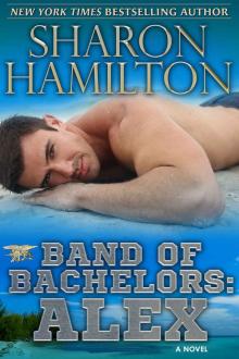 Band of Bachelors: Alex, Book 2 Read online