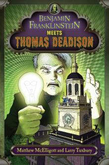 Benjamin Franklinstein Meets Thomas Deadison Read online