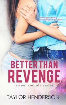 Better Than Revenge (Sweet Secrets #1) Read online
