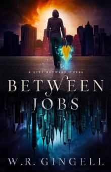 Between Jobs (The City Between Book 1) Read online