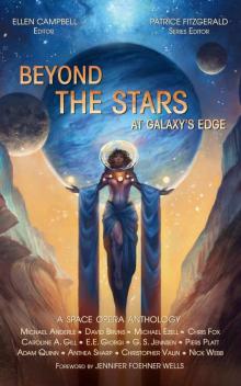 Beyond the Stars: At Galaxy's Edge: a space opera anthology Read online