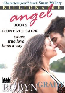 BILLIONAIRE ANGEL (Point St. Claire, where true love finds a way) Read online