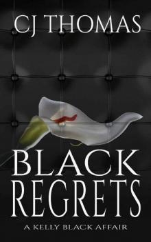 Black Regrets (A Kelly Black Affair Book 4) Read online