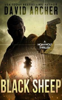 Black Sheep - An Action Thriller Novel (A Noah Wolf Novel, Thriller, Action, Mystery Book 6) Read online