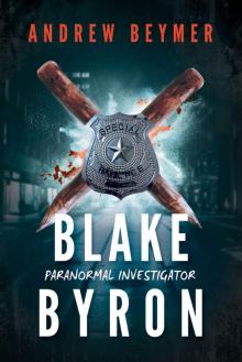 Blake Byron: Paranormal Investigator Read online