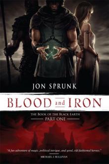 Blood and Iron: The Book of the Black Earth (Part One) Read online