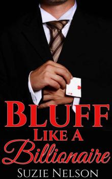 Bluff Like A Billionaire Read online