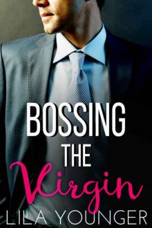 Bossing the Virgin: A Steamy Office Romance Read online