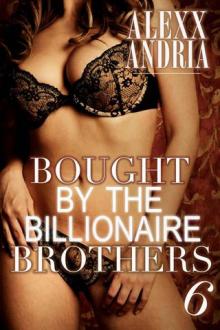Bought by the Billionaire Brothers 6 Read online