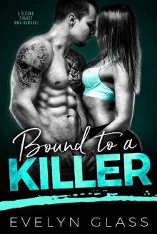 BOUND TO A KILLER: A Second Chance MMA Romance Read online
