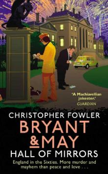Bryant & May – Hall of Mirrors: (Bryant & May Book 15) Read online