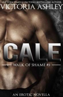Cale (Walk of Shame #3) Read online