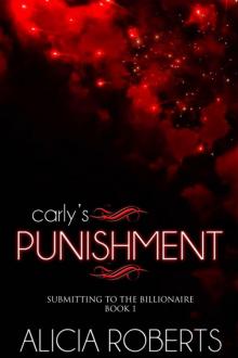 Carly's Punishment (Submitting to the Billionaire) Read online