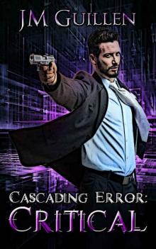 Cascading Error:Critical: A Lovecraftian Technothriller (The Dossiers of Asset 108 Book 4) Read online