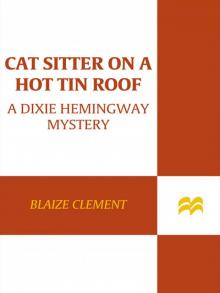 Cat Sitter on a Hot Tin Roof: A Dixie Hemingway Mystery Read online