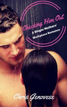 Checking Him Out (A Single Mothers Romance Novella) Read online