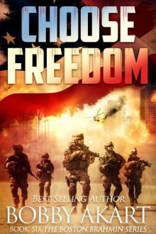 Choose Freedom: A Post-Apocalyptic Fiction Series (The Boston Brahmin Book 6) Read online