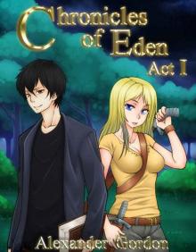 chronicles of eden - act I Read online