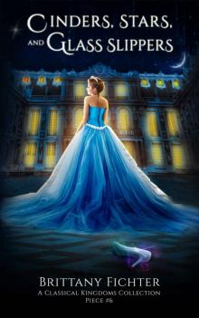 Cinders, Stars, and Glass Slippers: A Retelling of Cinderella Read online