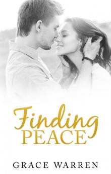 CLEAN ROMANCE: Finding Peace (Christian Romance, Inspirational Romance, Second Chance Romance) (New Adult Contemporary Romance/Clean and Wholesome) Read online