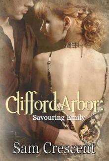 Clifford Arbor: Savouring Emily Read online