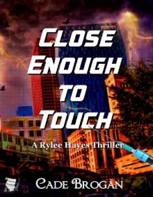 Close Enough to Touch (Rylee Hayes Thriller Book 1) Read online