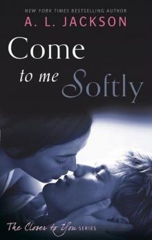 Come to Me Softly Read online