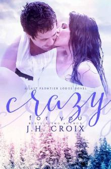 Crazy For You (Last Frontier Lodge Novels Book 8) Read online