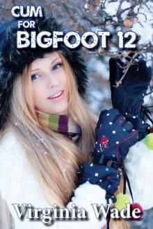 Cum For Bigfoot 12 Read online