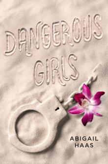Dangerous Girls Read online