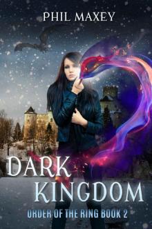 Dark Kingdom (Order of the Ring Book 2) Read online