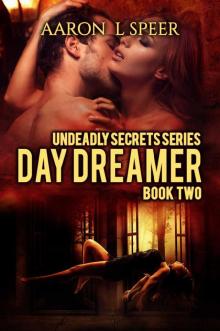 Day Dreamer (Undeadly Secrets Book 2) Read online