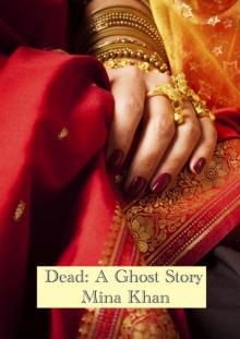 Dead: A Ghost Story Read online