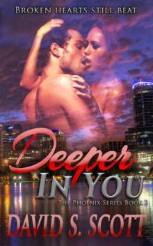Deeper In You (The Phoenix Series Book 2) Read online