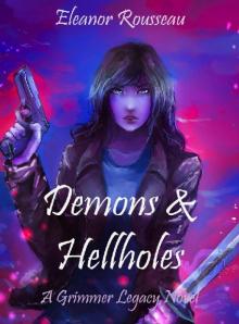 Demons & Hellholes_A Grimmer Legacy novel Read online