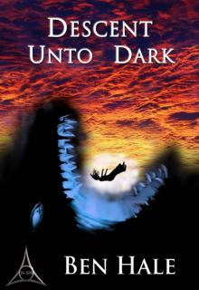 Descent Unto Dark: The White Mage Saga #3 (The Chronicles of Lumineia) Read online