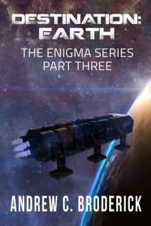 Destination: Earth: The Enigma Series, Part Three Read online