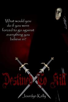 Destined to Kill: A Destined Novel (Destined Novels Book 1) Read online