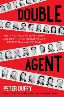 Double Agent : The First Hero of World War II and How the FBI Outwitted and Destroyed a Nazi Spy Ring (9781451667974)