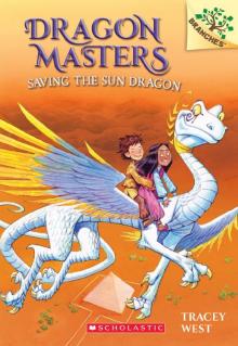 Dragon Masters #2: Saving the Sun Dragon (A Branches Book) Read online