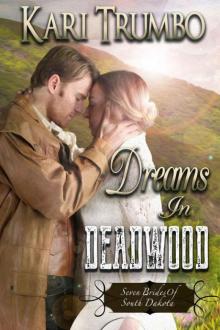 Dreams in Deadwood (Seven Brides of South Dakota Book 1) Read online