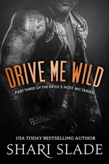 Drive Me Wild: A Biker Romance Serial (The Devil's Host Motorcycle Club Book 3) Read online