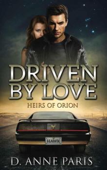 Driven By Love (The Heirs 0f Orion Series Book 1) Read online